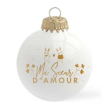 Boule de Noël "Ma soeur d'amour"