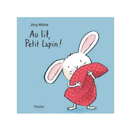 Livre Au lit, petit lapin !